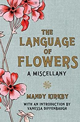 Book recommendation: The Language of Flowers, A Miscellany – Mandy Kirkby